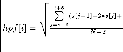 \( hpf[i]=\sqrt{\frac{\sum\limits _{j=i-8}^{i+8}(s[j-1]-2*s[j]+s[j+1])}{N-2}} \)